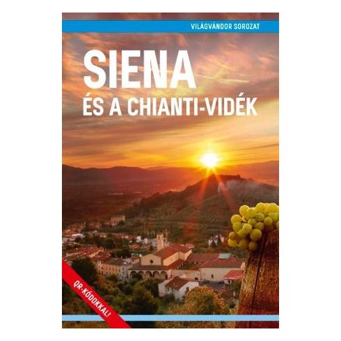 SIENA ÉS A CHIANTI-VIDÉK - VILÁGVÁNDOR SOROZAT