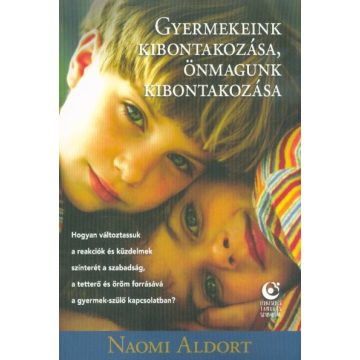   Naomi Aldort: Gyermekeink kibontakozása, önmagunk kibontakozása