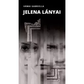 Urmai Gabriella: Jelena lányai