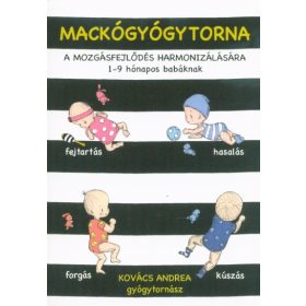   Kovács Andrea: Mackógyógytorna: A mozgásfejlődés harmonizálásásra - 1-9 hónapos babáknak
