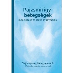   NAPFÉNYES GYÓGYKÖZPONT: PAJZSMIRIGY-BETEGSÉGEK MEGELŐZÉSE ÉS SZELÍD GYÓGYMÓDJAI  1.