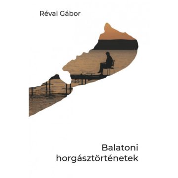 Révai Gábor: Balatoni horgásztörténetek