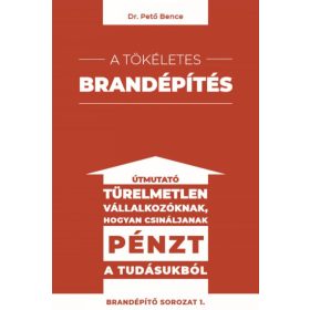 Dr. Pető Bence: A tökéletes brandépítés