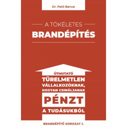 Dr. Pető Bence: A tökéletes brandépítés