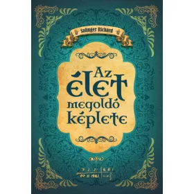 Salinger Richárd: Az élet megoldó képlete
