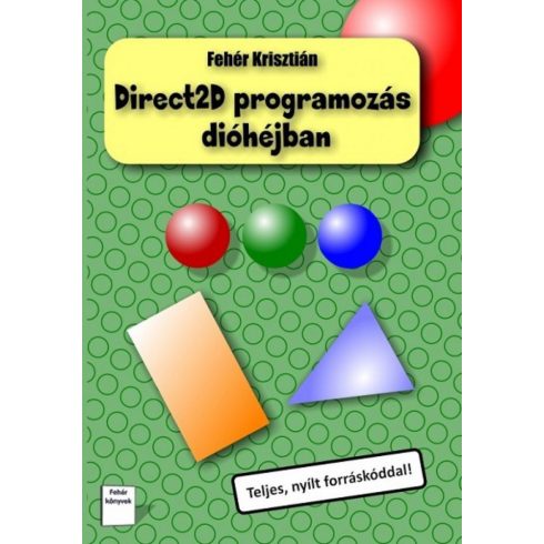 Fehér Krisztián: Direct2D programozás dióhéjban