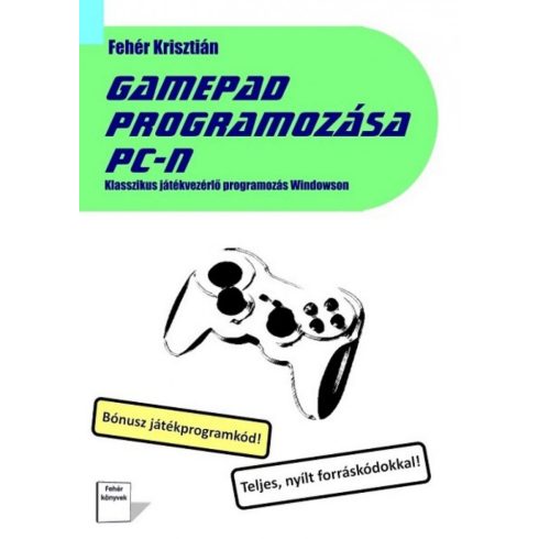 Fehér Krisztián: Gamepad programozása PC-n