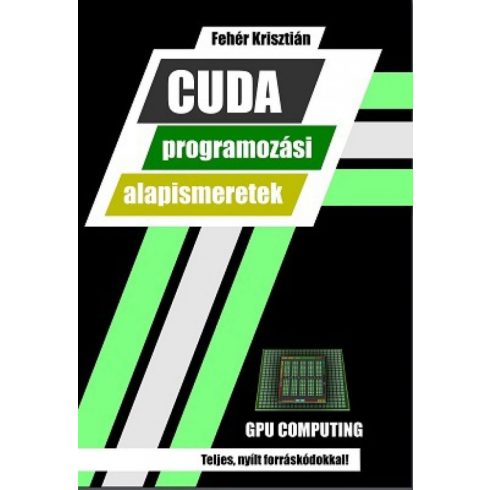 Fehér Krisztián: CUDA programozási alapismeretek