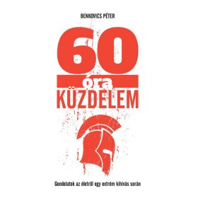 Benkovics Péter: 60 óra küzdelem