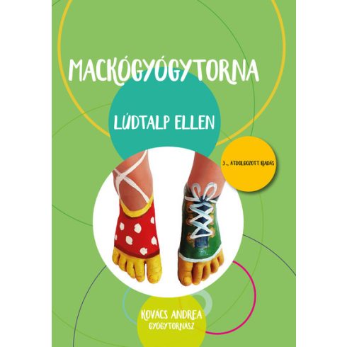 Kovács Andrea: Mackógyógytorna: Lúdtalp ellen (3. kiadás)