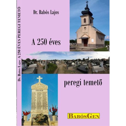 DR. BABÓS LAJOS: A 250 ÉVES PEREGI TEMETŐ