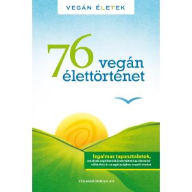 Kertész Róbert Tibor: 76 Vegán élettörténet