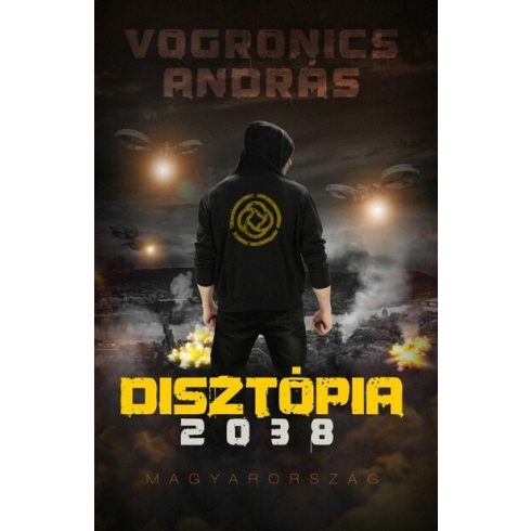 Vogronics András: Disztópia 2038 Magyarország