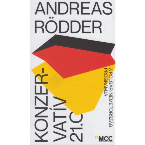 Andreas Rödder: Konzervatív 21.0 - A polgári Németország programja