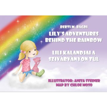   Berti M. Bagdi: Lili kalandjai a szivárványon túl - Lily's Adventures Behind the Rainbow