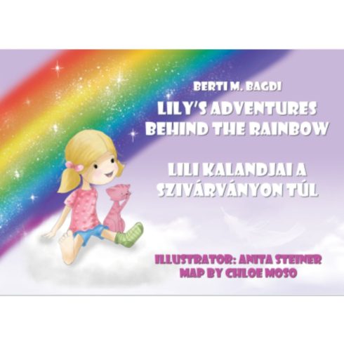 Berti M. Bagdi: Lili kalandjai a szivárványon túl - Lily's Adventures Behind the Rainbow