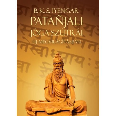 B. K. S. Iyengar: Patanjali Jóga szútrái új megvilágításban