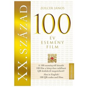   Zolcer János: XX. SZÁZAD: 100 év - 100 esemény - 100 film