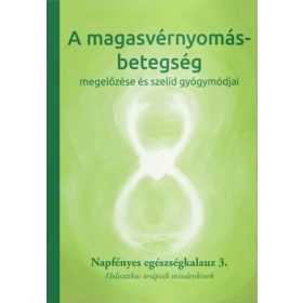   NAPFÉNYES GYÓGYKÖZPONT: A MAGASVÉRNYOMÁS-BETEGSÉG MEGELŐZÉSE ÉS SZELÍD GYÓGYMÓDJAI 3.