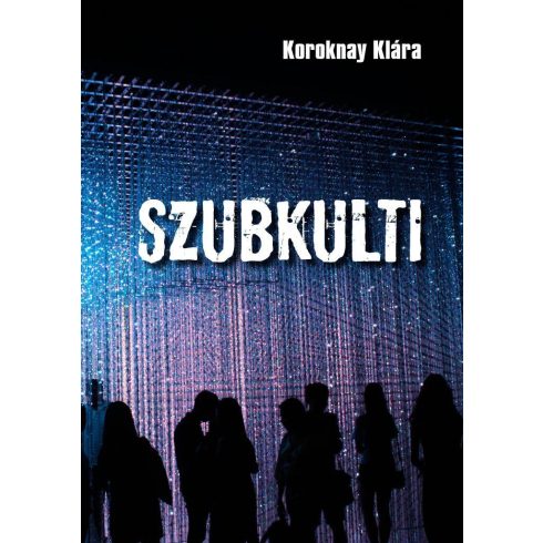 Koroknay Klára: Szubkulti