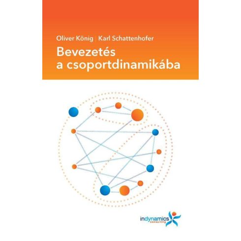 KÖNIG, OLIVER - SCHATTENHOFER, KARL: BEVEZETÉS A CSOPORTDINAMIKÁBA