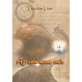 Tánczos Lívia: Az idő nem vár