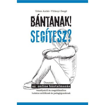 URBÁN ANIKÓ - VILLÁNYI GERGŐ: BÁNTANAK! SEGÍTESZ?