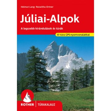   Helmut Lang, Roswita Ortner: Júliai-Alpok Rother túrakalauz