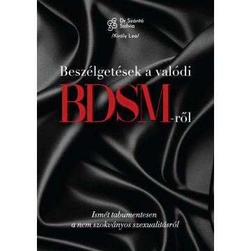 Dr. Szántó Szilvia: Beszélgetések a valódi BDSM-ről