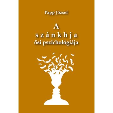 Papp József: A szánkhja ősi pszichológiája