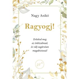 Nagy Anikó: Ragyogj!