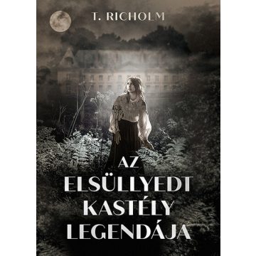 T. Richolm: Az elsüllyedt kastély legendája