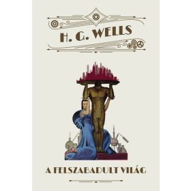 H. G. Wells: A felszabadult világ