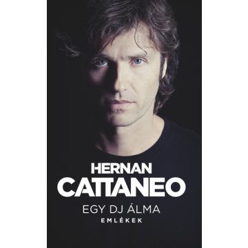 Hernan Cattaneo: Egy DJ Álma - Emlékek