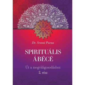 Dr. Svami Purna: Spirituális ÁBÉCÉ - 2. rész