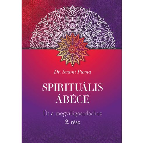 Dr. Svami Purna: Spirituális ÁBÉCÉ - 2. rész