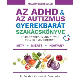  Dana Laake, Pamela J. Compart: Az ADHD & az autizmus gyerekbarát szakácskönyve