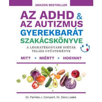   Dana Laake, Pamela J. Compart: Az ADHD & az autizmus gyerekbarát szakácskönyve