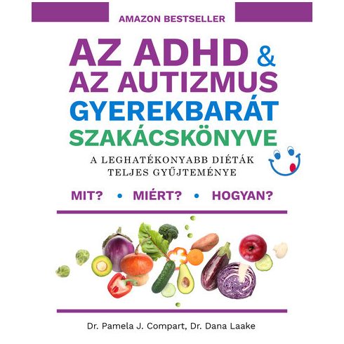 Dana Laake, Pamela J. Compart: Az ADHD & az autizmus gyerekbarát szakácskönyve