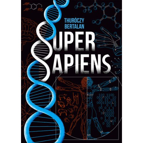 Thuróczy Bertalan: Super sapiens