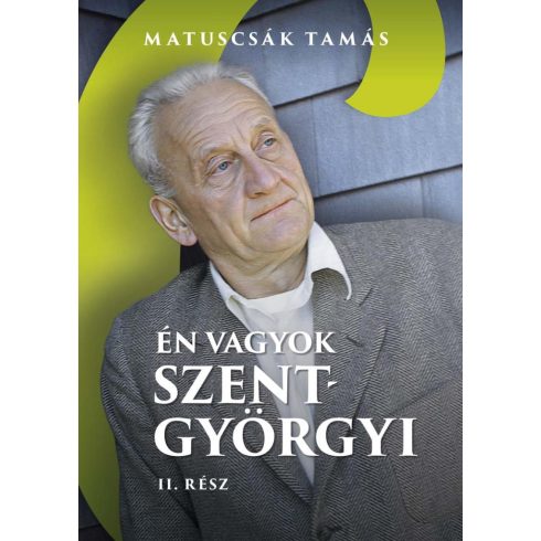 Matuscsák Tamás: Én vagyok Szent-Györgyi