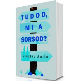 Viszlay Anita: Tudod, mi a sorsod?