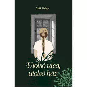 Csák Helga: Utolsó utca, utolsó ház
