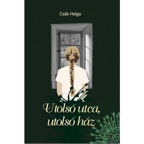 Csák Helga: Utolsó utca, utolsó ház