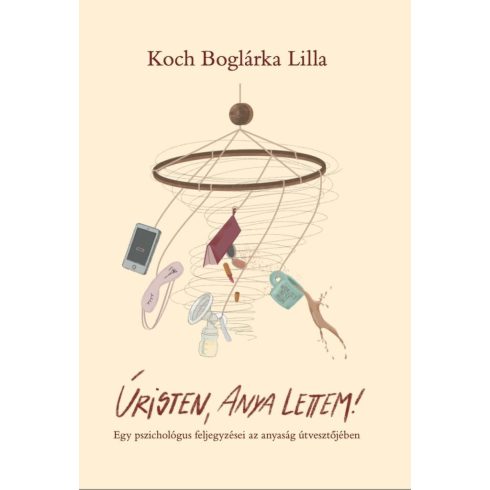 Koch Boglárka Lilla: Úristen, anya lettem!