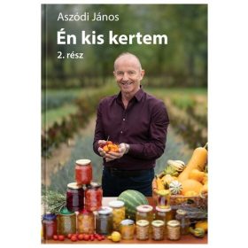 Aszódi János: Én kis kertem 2.