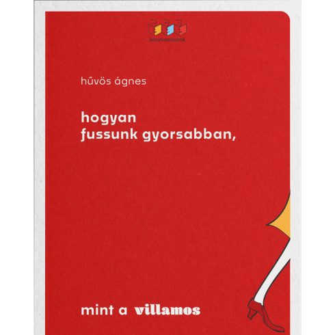 HŰVÖS ÁGNES: HOGYAN FUSSUNK GYORSABBAN, MINT A VILLAMOS