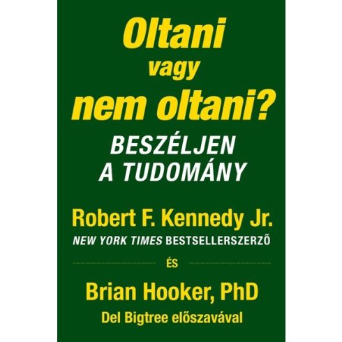 Robert F. Kennedy Jr.: Oltani vagy nem oltani? - Beszéljen a tudomány