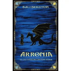 Bali Brighton: Arronia és az esszenciárium titka