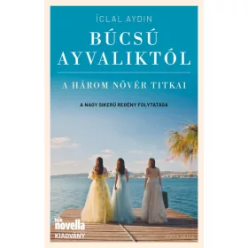 Iclal Aydin: Búcsú Ayvaliktól - A három nővér titkai